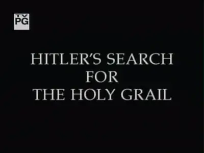 Hitler's Search for the Holy Grail