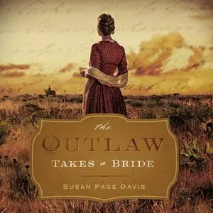 «The Outlaw Takes a Bride» by Susan Page Davis