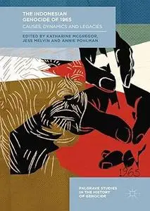 The Indonesian Genocide of 1965: Causes, Dynamics and Legacies (Repost)