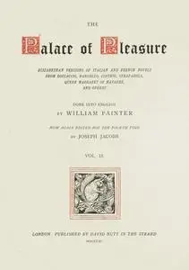 «The Palace of Pleasure / Volume 2» by William Painter