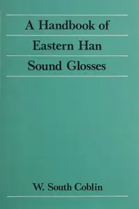 A Handbook of Eastern Han Sound Glosses