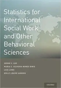 Statistics for International Social Work And Other Behavioral Sciences (Repost)
