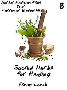 Sacred Herbs for Healing