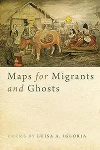Maps for Migrants and Ghosts