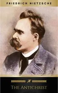 «The Antichrist» by Friedrich Nietzsche