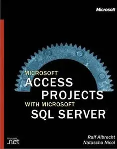Microsoft Access Projects with Microsoft SQL Server by  Ralf Albrecht