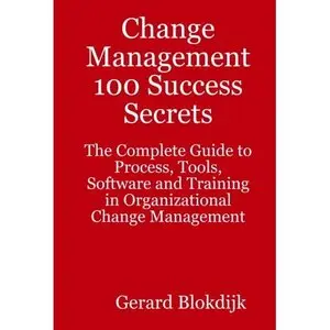 Change Management 100 Success Secrets