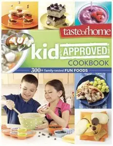 Taste of Home Kid-Approved Cookbook: 300+ Family Tested Fun Foods