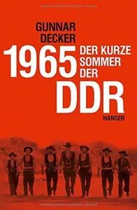 1965: Der kurze Sommer der DDR