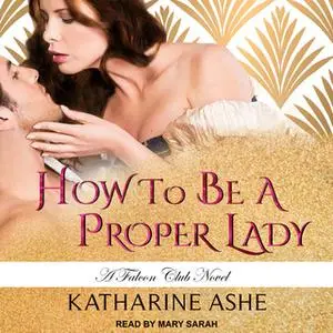 «How to Be a Proper Lady» by Katharine Ashe