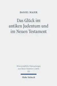 Das Glück im antiken Judentum und im Neuen Testament