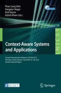 Context-Aware Systems and Applications: Second International Conference, ICCASA 2013, Phu Quoc Island, Vietnam, November 25-26,