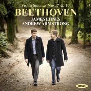 James Ehnes & Andrew Armstrong - Beethoven: Violin Sonatas Nos. 7 & 10 (2020)