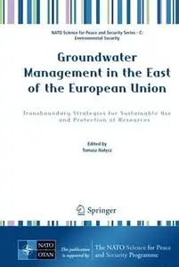 Groundwater Management in the East of the European Union: Transboundary Strategies for Sustainable Use and Protection of Resour