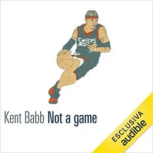 «Not a game» by Kent Babb