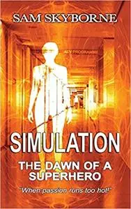 Simulation: The Dawn of a Superhero