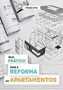 Guia Prático Para a Reforma de Apartamentos