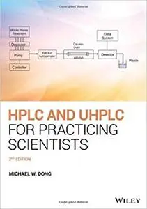 HPLC and UHPLC for Practicing Scientists Ed 2
