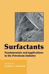 Surfactants: Fundamentals and Applications in the Petrolium Industry