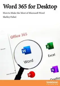 Word 365 for Desktop: How to Make the Most of Microsoft Word