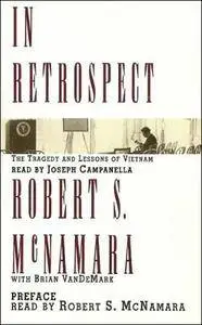 In Retrospect: The Tragedy and Lessons of Vietnam [Audiobook]