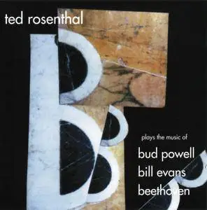 Ted Rosenthal - The 3 B's: Plays the Music of Bud Powell, Bill Evans, Beethoven (2002)