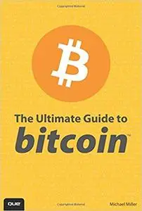 The Ultimate Guide to Bitcoin