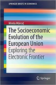The Socioeconomic Evolution of the European Union: Exploring the Electronic Frontier