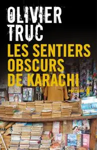 Olivier Truc, "Les sentiers obscurs de Karachi"