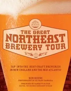 The Great Northeast Brewery Tour: Tap into the Best Craft Breweries in New England and the Mid-Atlantic