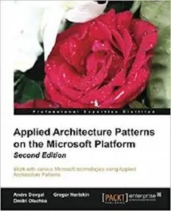 Applied Architecture Patterns on the Microsoft Platform, 2nd Edition