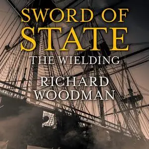 «Sword of State - The Wielding» by Richard Woodman