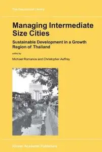 Managing Intermediate Size Cities: Sustainable Development in a Growth Region of Thailand