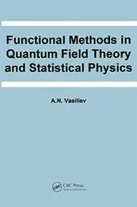 Functional Methods in Quantum Field Theory and Statistical Physics