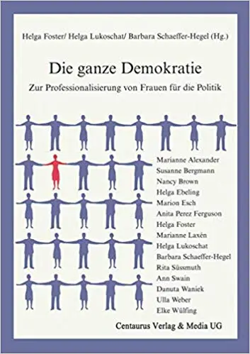 Die ganze Demokratie: Zur Professionalisierung von Frauen fur die Politik