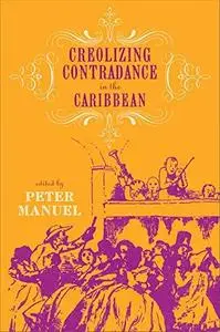 Creolizing Contradance in the Caribbean (Studies In Latin America & Car)