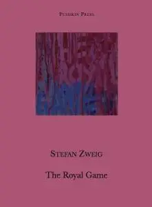 «The Royal Game» by Stefan Zweig