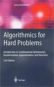 Algorithmics for Hard Problems: Introduction to Combinatorial Optimization, Randomization, Approximation, and Heuristics Ed 2