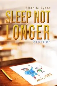 «Sleep Not Longer» by Allan S Lyons
