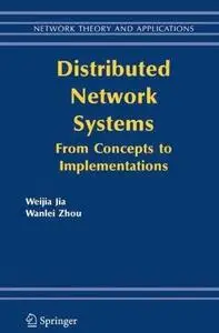 Distributed Network Systems: From Concepts to Implementations by Wanlei Zhou [Repost]