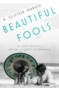 «Beautiful Fools» by R. Clifton Spargo