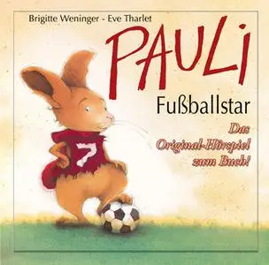 «Pauli Fußballstar» by Brigitte Weninger,Eva Tharlet