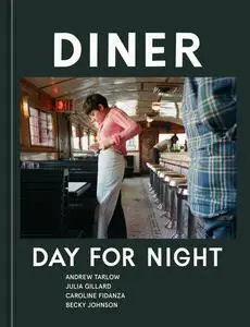 Diner: Day for Night [A Cookbook]