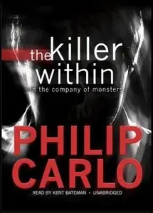 The Killer Within: In the Company of Monsters (Audiobook) (repost)