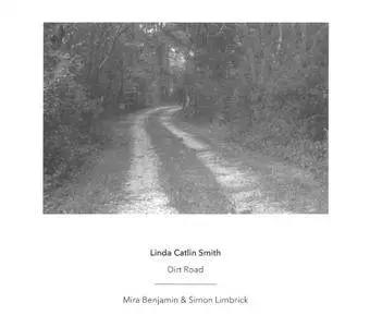 Linda Catlin Smith - Dirt Road (2016)