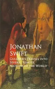 «Gulliver's Travels into Several Remote Nations of the World» by Jonathan Swift