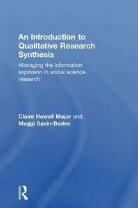 An Introduction to Qualitative Research Synthesis: Managing the Information Explosion in Social Science Research