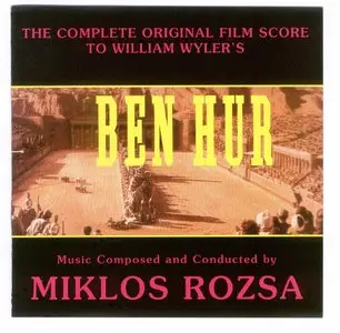 Miklós Rózsa : The Complete Original Film Score to William Wyler's Ben-Hur