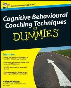 Cognitive Behavioural Coaching Techniques For Dummies