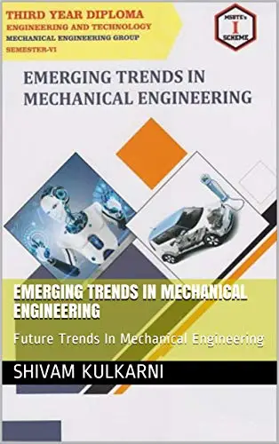 Emerging Trends In Mechanical Engineering: Future Trends In Mechanical Engineering